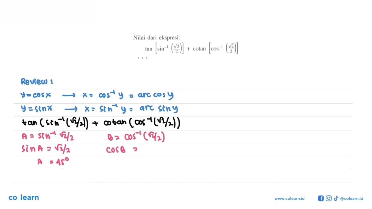 Nilai dari ekspresi: tan[sin^-1 (akar(2)/2)]+cotan[cos^-1