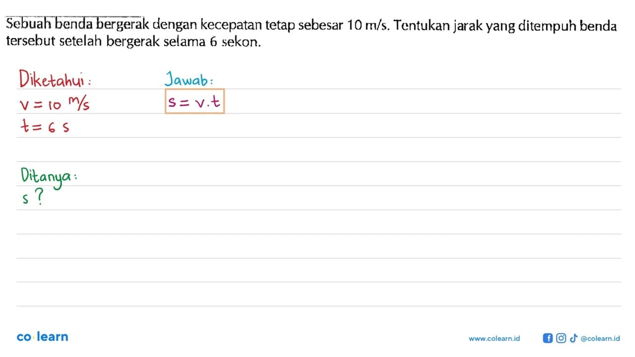 Scbuah benda bergerak dengan kecepatan tetap sebesar 10