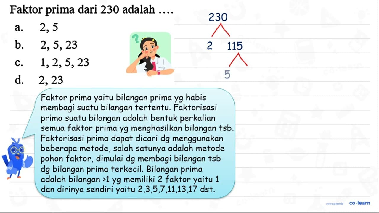 Faktor prima dari 230 adalah .... a. 2,5 b. 2,5,23 c.