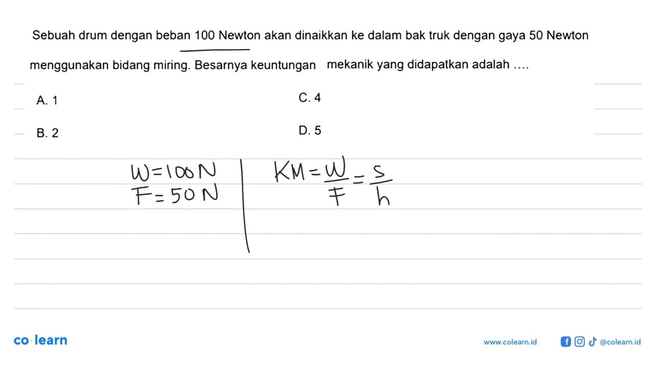 Sebuah drum dengan beban 100 Newton akan dinaikkan ke dalam