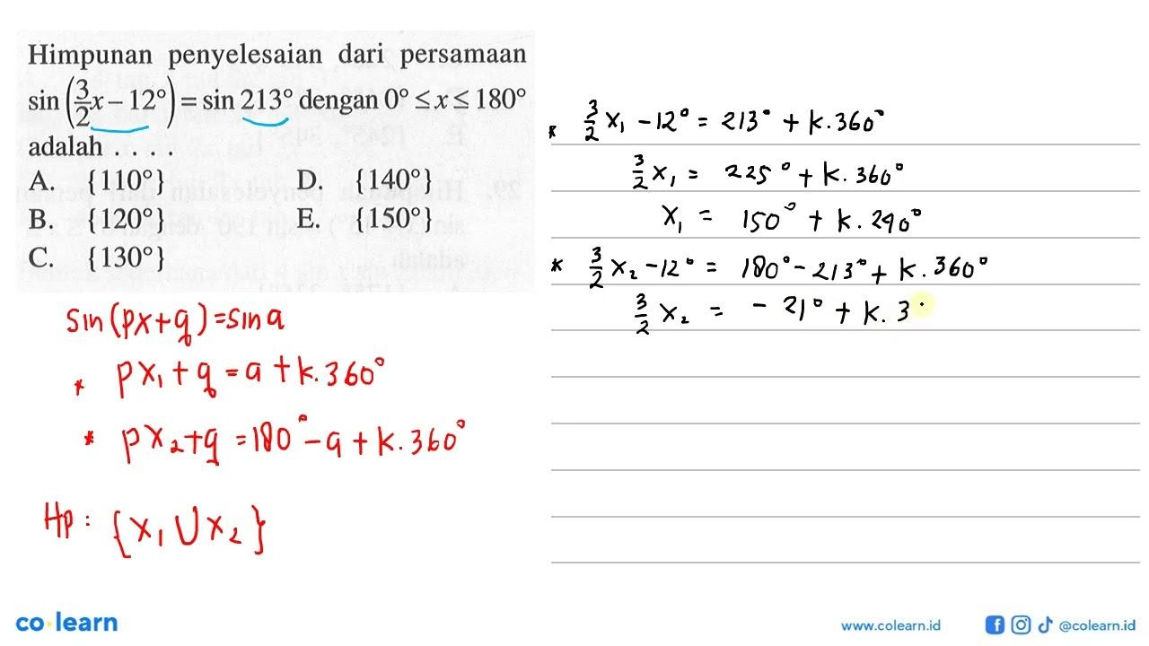 Himpunan penyelesaian dari persamaan sin(3x/2-12)=sin 213