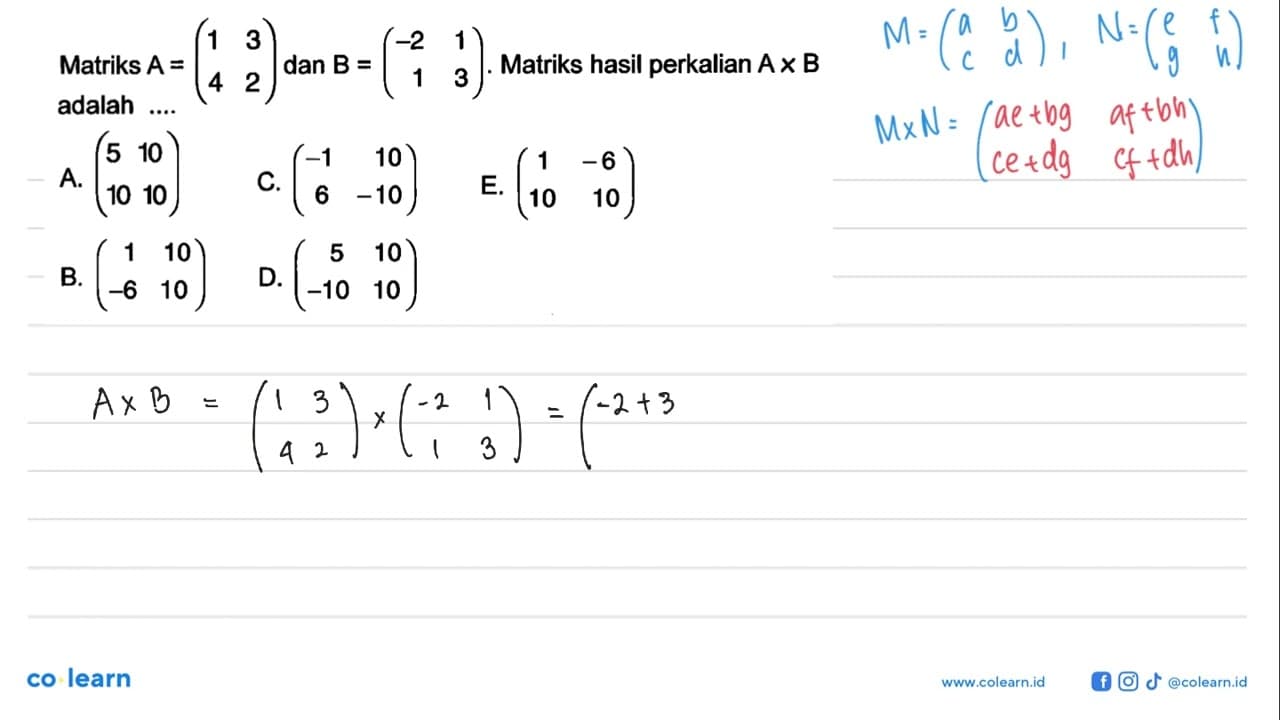 Matriks A=(1 3 4 2) dan B=(-2 1 1 3). Matriks hasil