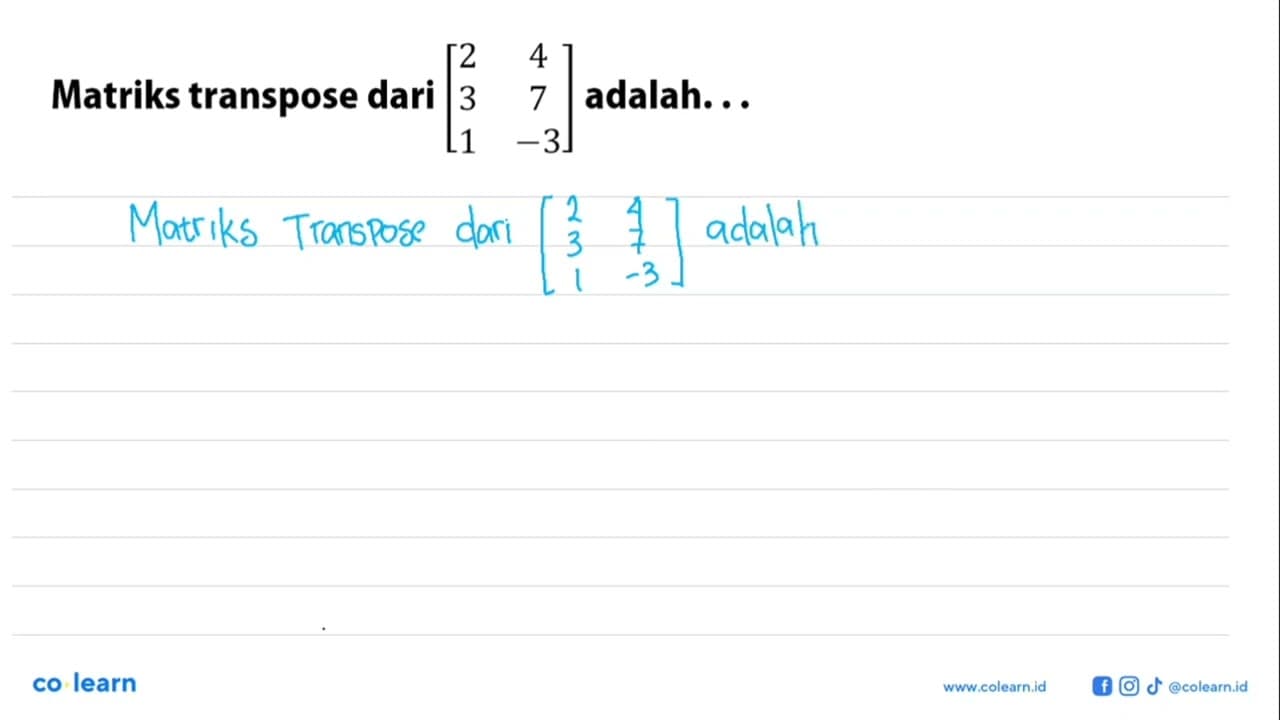 Matriks transpose dari [2 4 3 7 1 -3] adalah