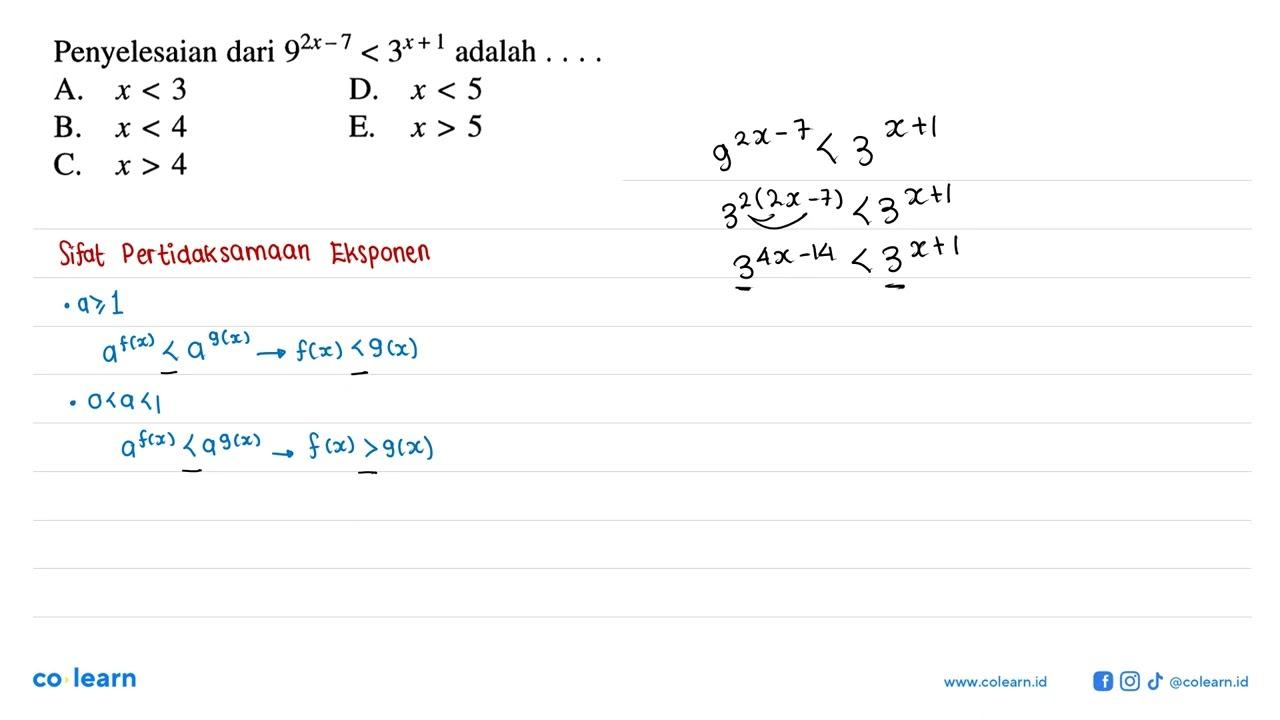 Penyelesaian dari 9^(2x-7)<3^(x+1) adalah....