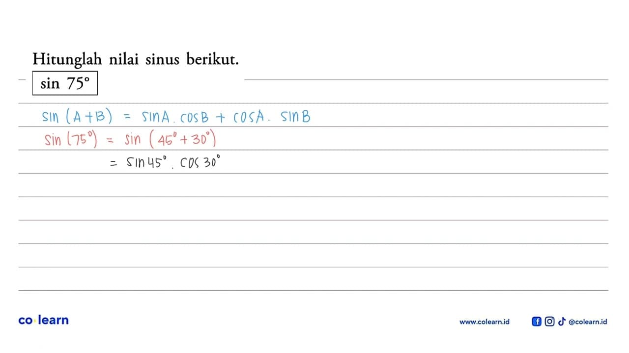 Hitunglah nilai sinus berikut. sin 75