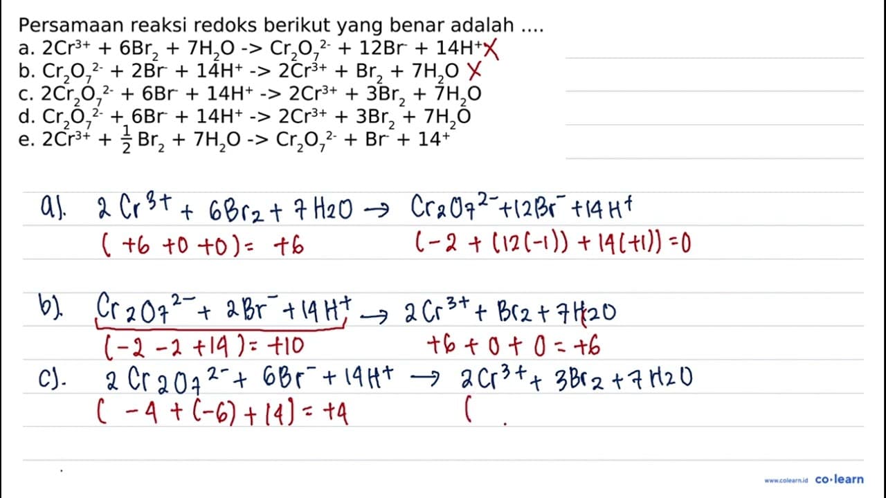 Persamaan reaksi redoks berikut yang benar adalah .... a. 2