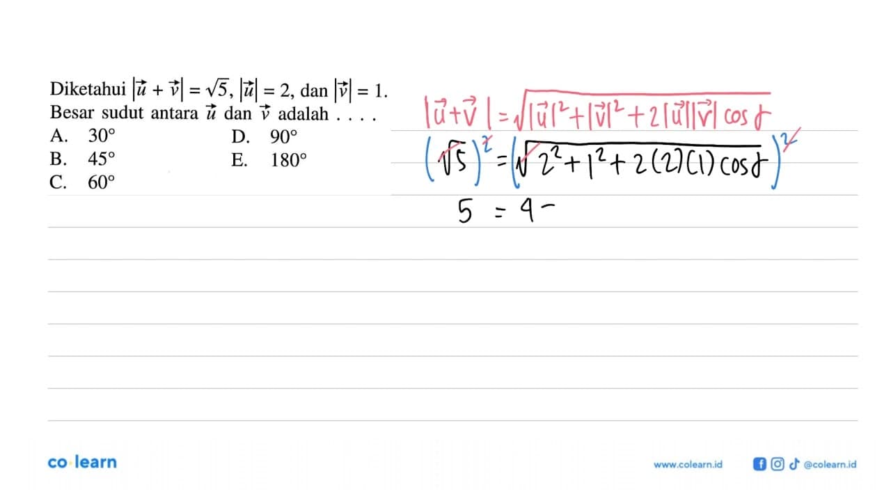 Diketahui |u+v|=akar(5),|u|=2, dan |v|=1 Besar sudut antara