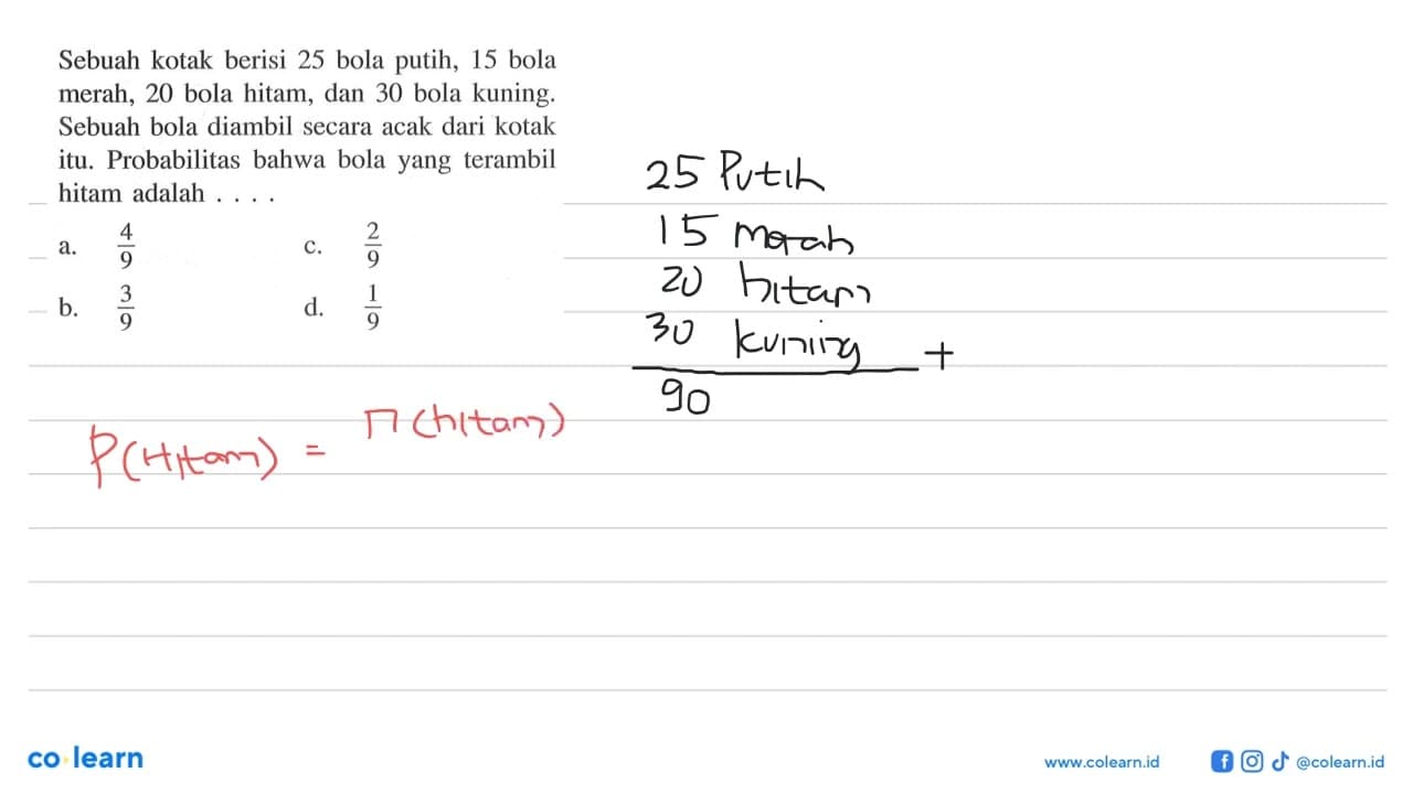 Sebuah kotak berisi 25 bola putih, 15 bola merah, 20 bola