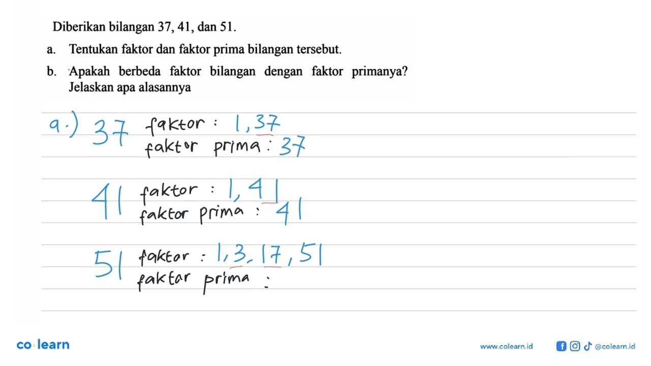 Diberikan bilangan 37, 41,dan 51. a. Tentukan faktor dan