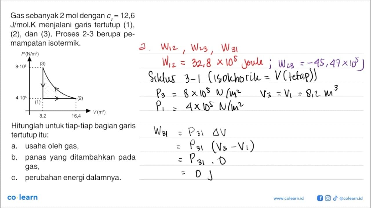 Gas sebanyak 2 mol dengan cv=12,6 J/mol. K menjalani garis