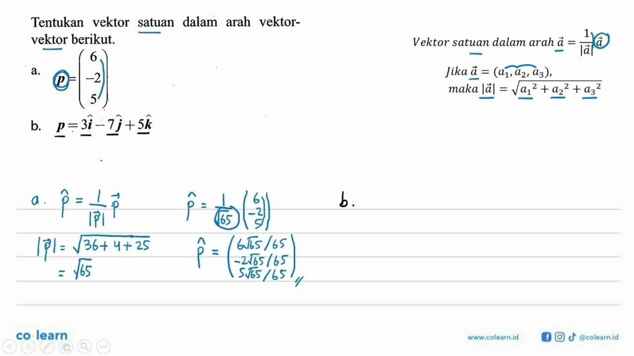 Tentukan vektor satuan dalam arah vektorvektor berikut.a.