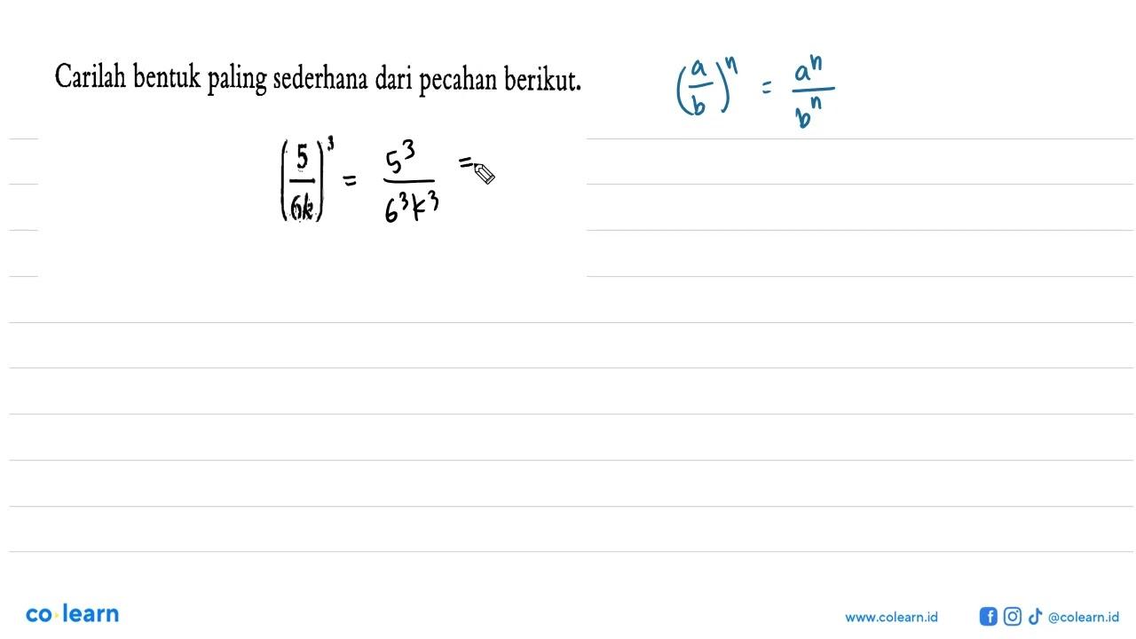 Carilah bentuk paling sederhana dari pecahan berikut: