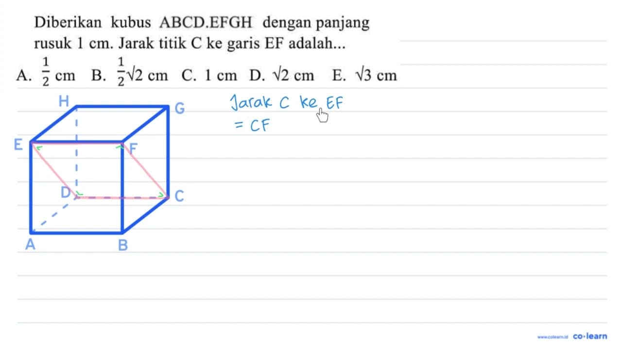 Diberikan kubus ABCO.EFGH dengan panjang rusuk 1 cm . Jarak