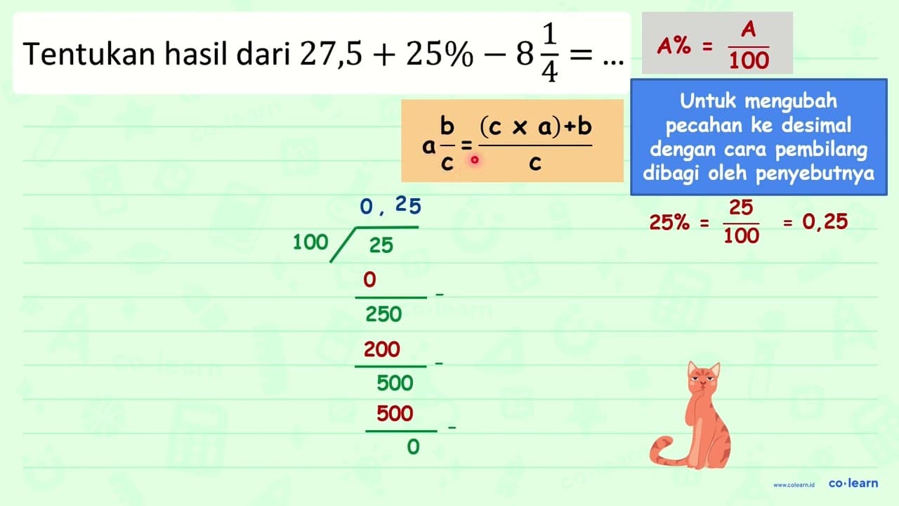 Tentukan hasil dari 27,5+25 %-8 (1)/(4)=...