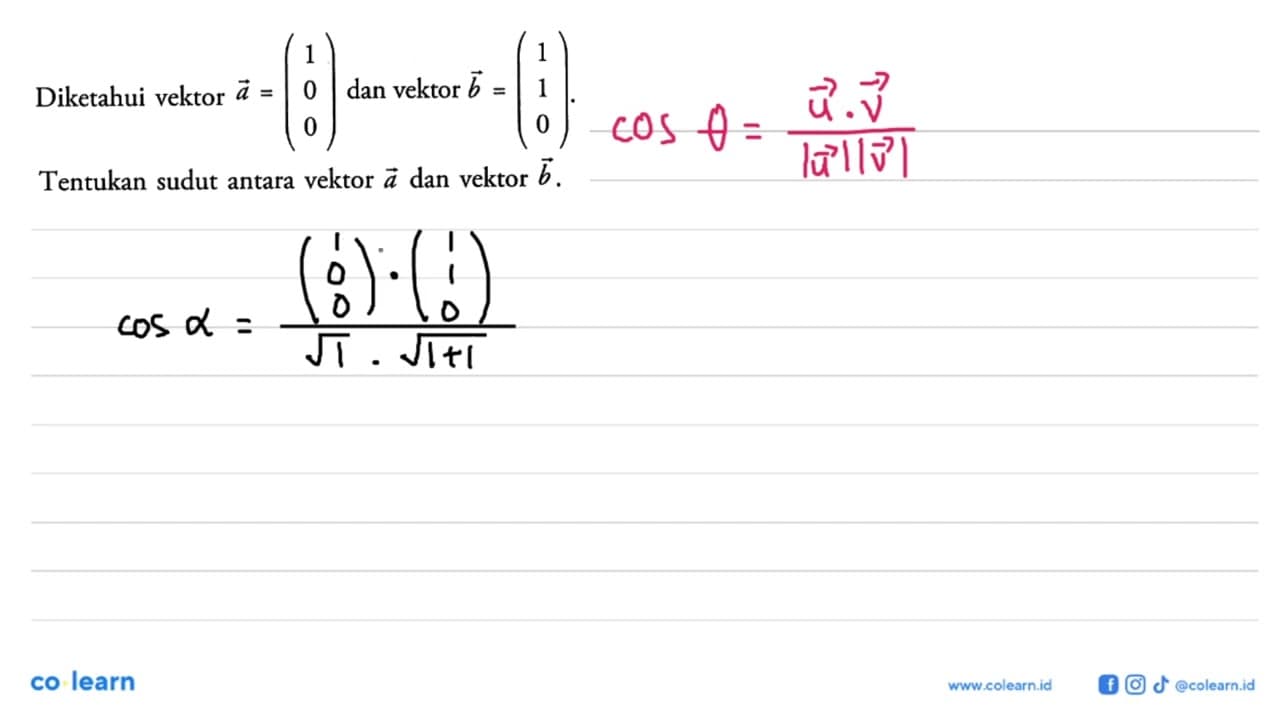 Diketahui vektor a=(1 0 0) dan vektor b=(1 1 0).Tentukan