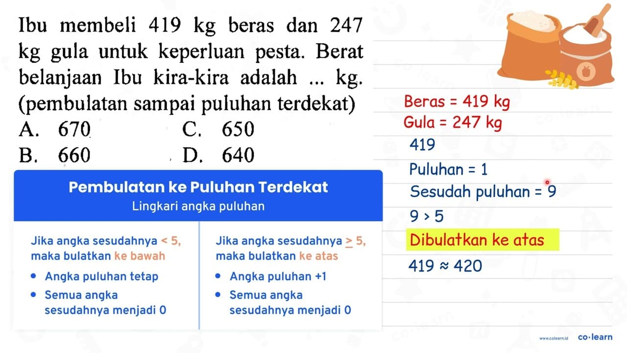 Ibu membeli 419 kg beras dan 247 kg gula untuk keperluan