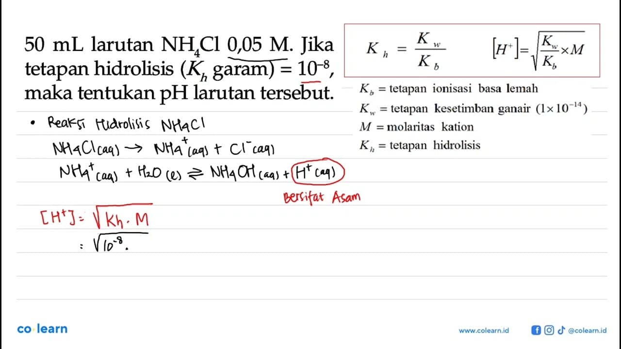 50 mL larutan NH4 Cl 0,05 M. Jika tetapan hidrolisis (Kh