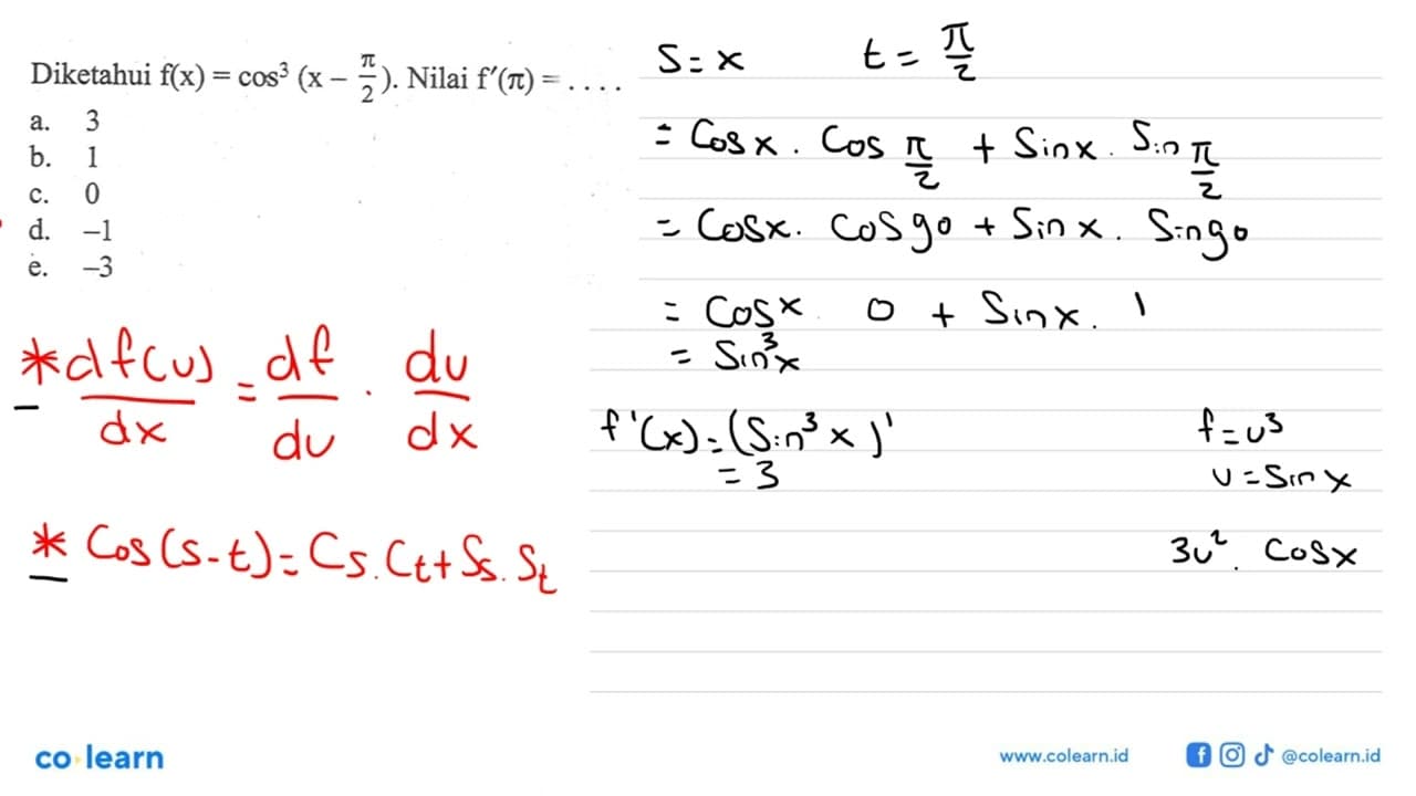 Diketahui f(x)=cos^3 (x-pi/2). Nilai f'(pi)= ....