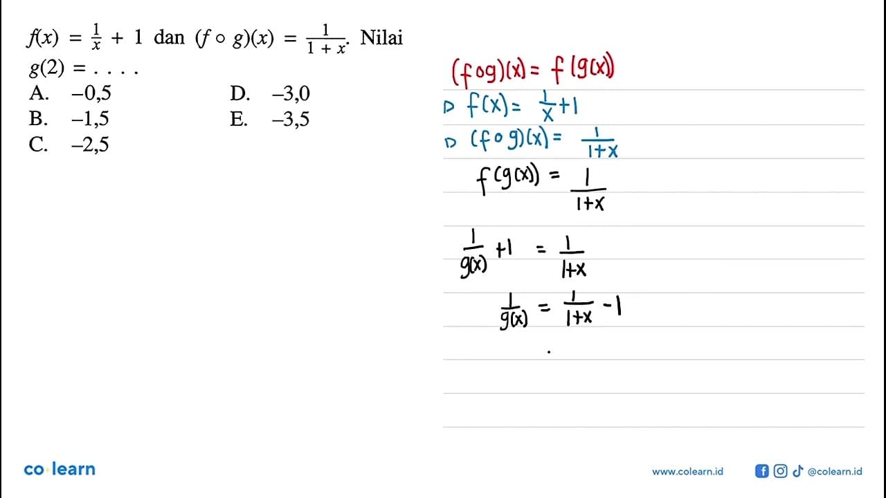 f(x)=1/x+1 dan (fog)(x)=1/(1+x). Nilai g(2)=...