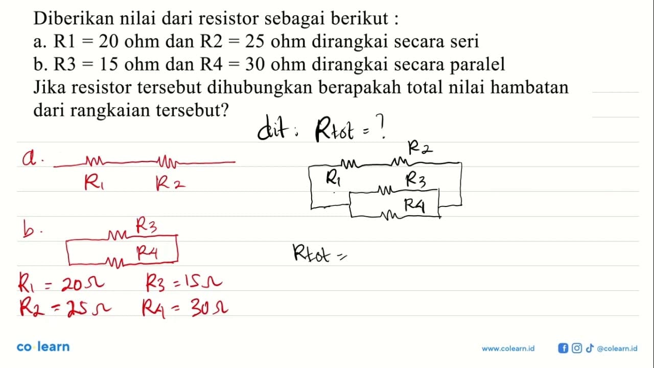 Diberikan nilai dari resistor sebagai berikut: a. R 1=20