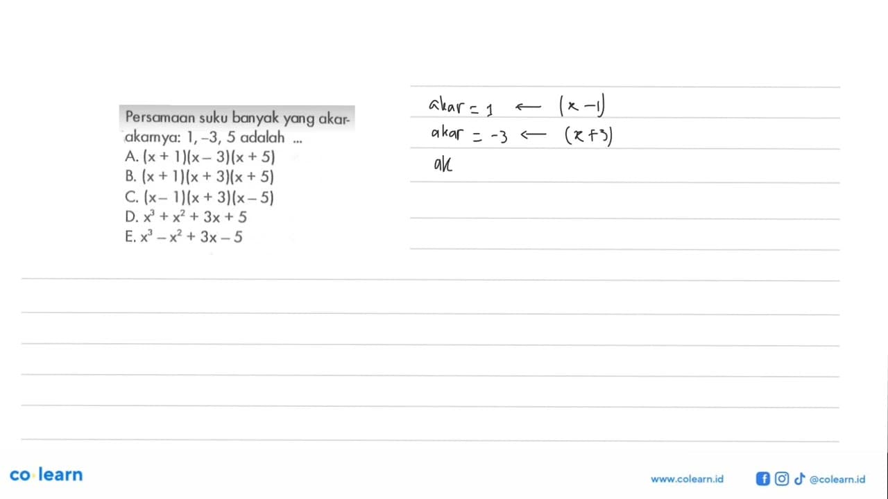 Persamaan suku banyak yang akar-akarnya: 1,-3, 5 adalah