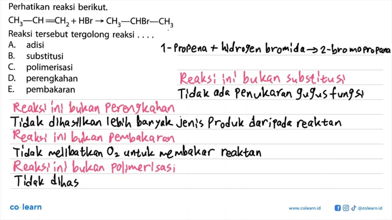 Perhatikan reaksi berikut. CH3-CH=CH2 + HBr -> CH3-CHBr-CH3