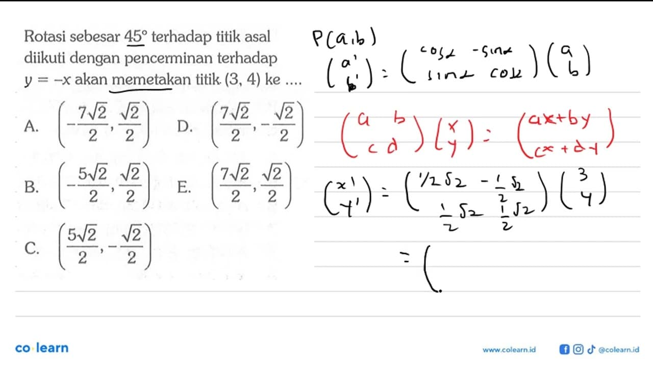 Rotasi sebesar 45 terhadap titik asal diikuti dengan