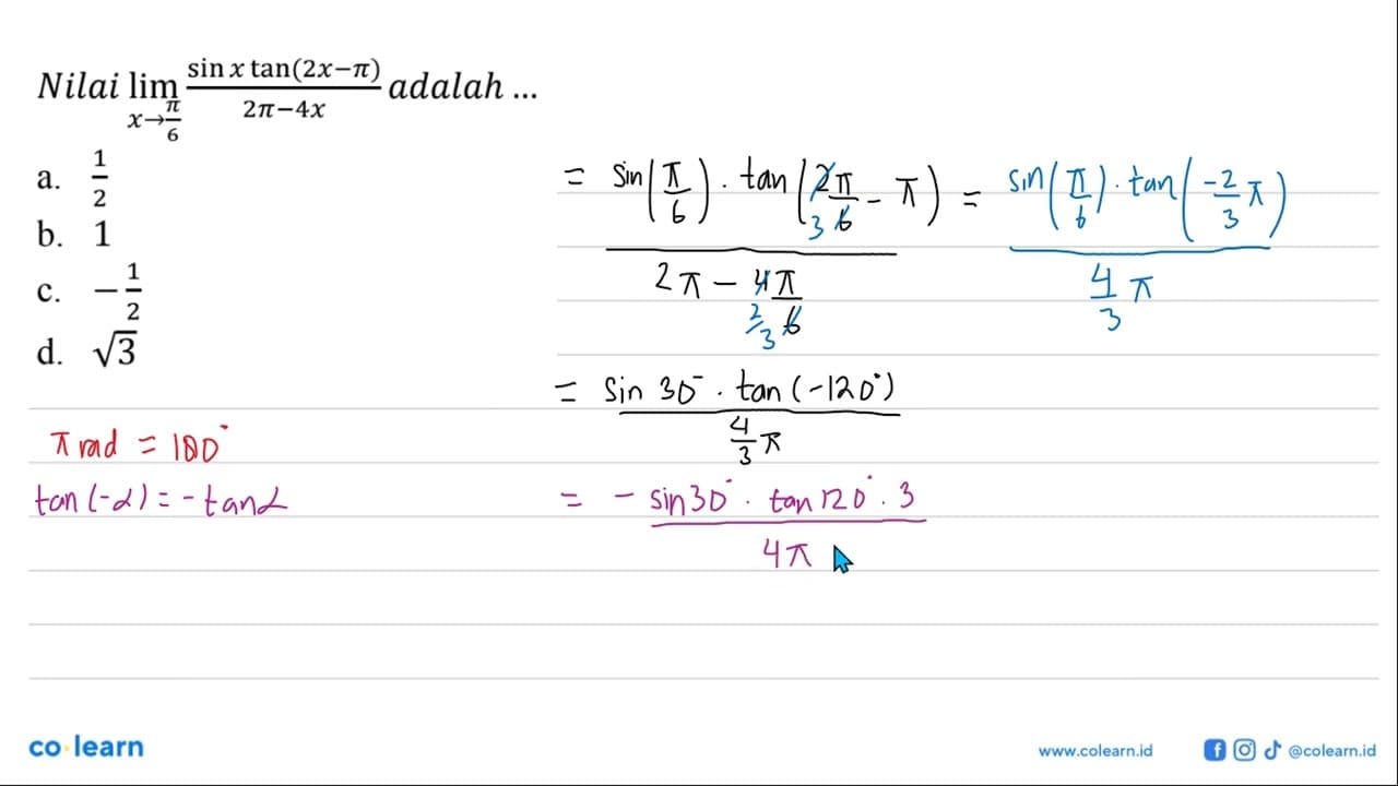 Nilai limit x mendekati pi/6 (sin x tan(2x-pi)/(2pi-4x)