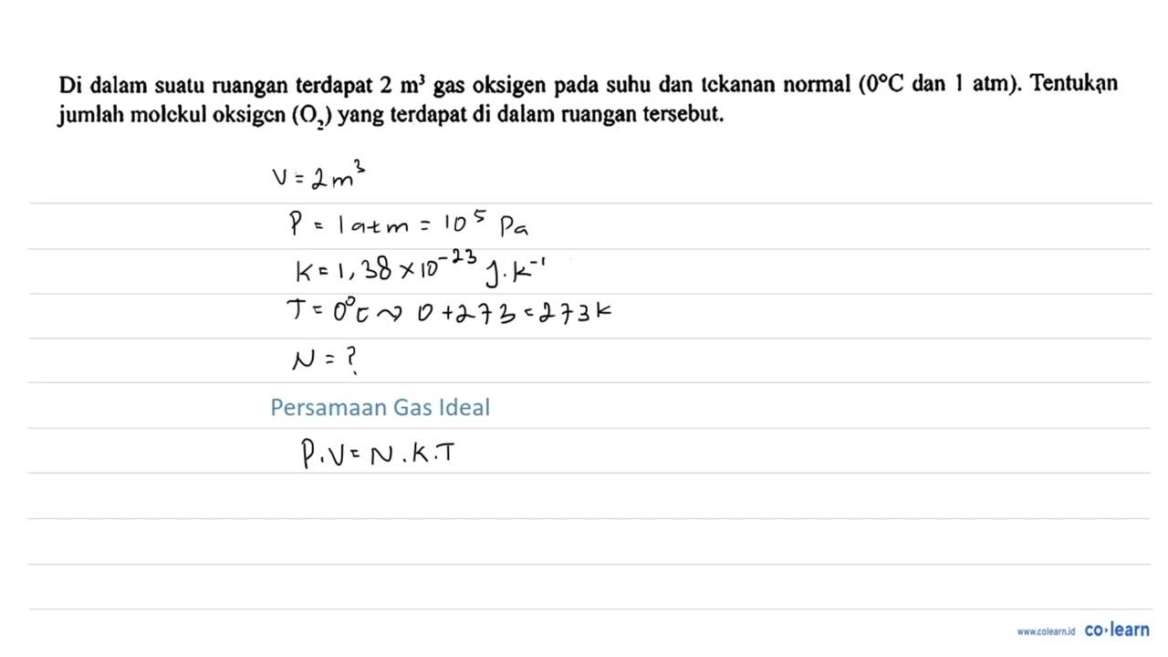 Di dalam suatu ruangan terdapat 2 m^3 gas oksigen pada suhu