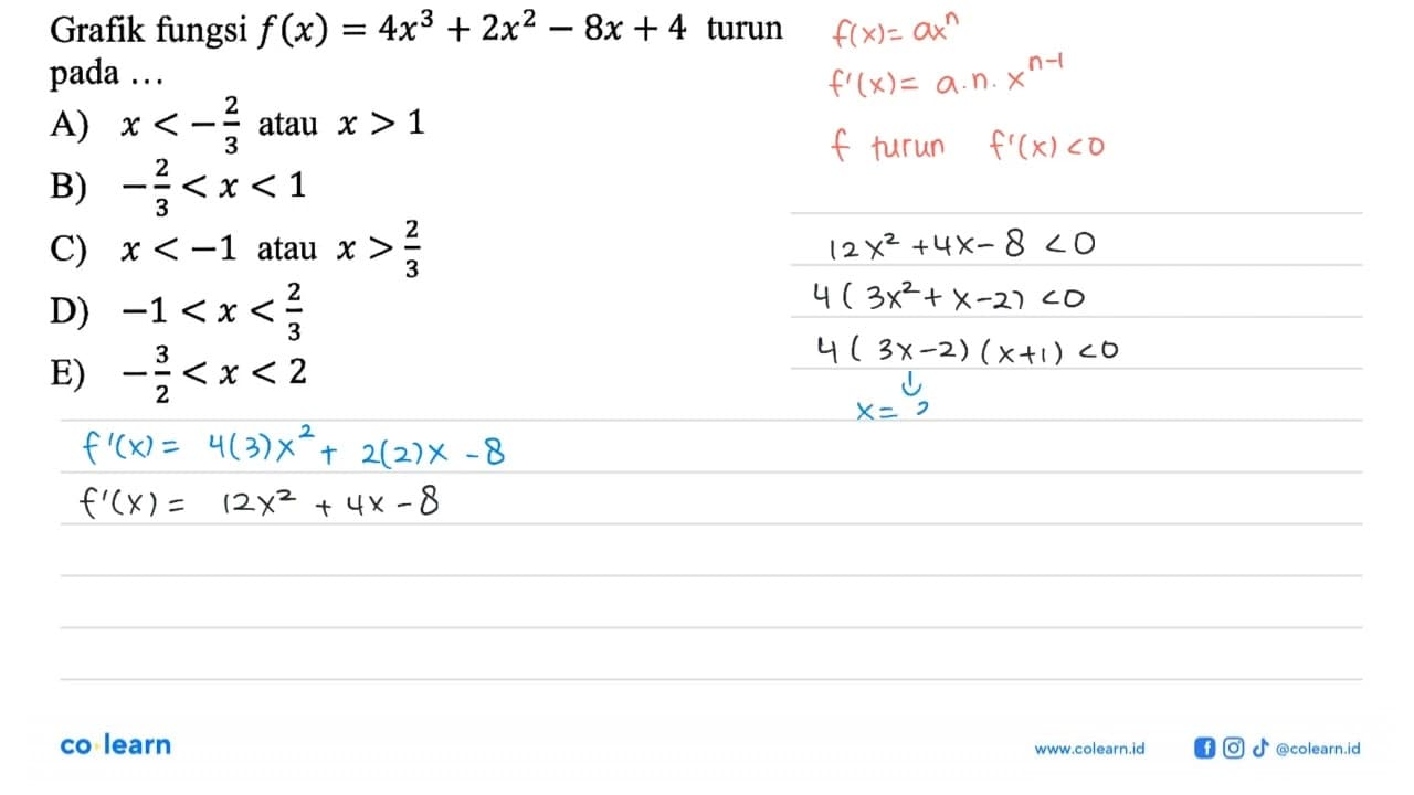 Grafik fungsi f(x)=4x^3+2x^2-8x+4 turun pada ...