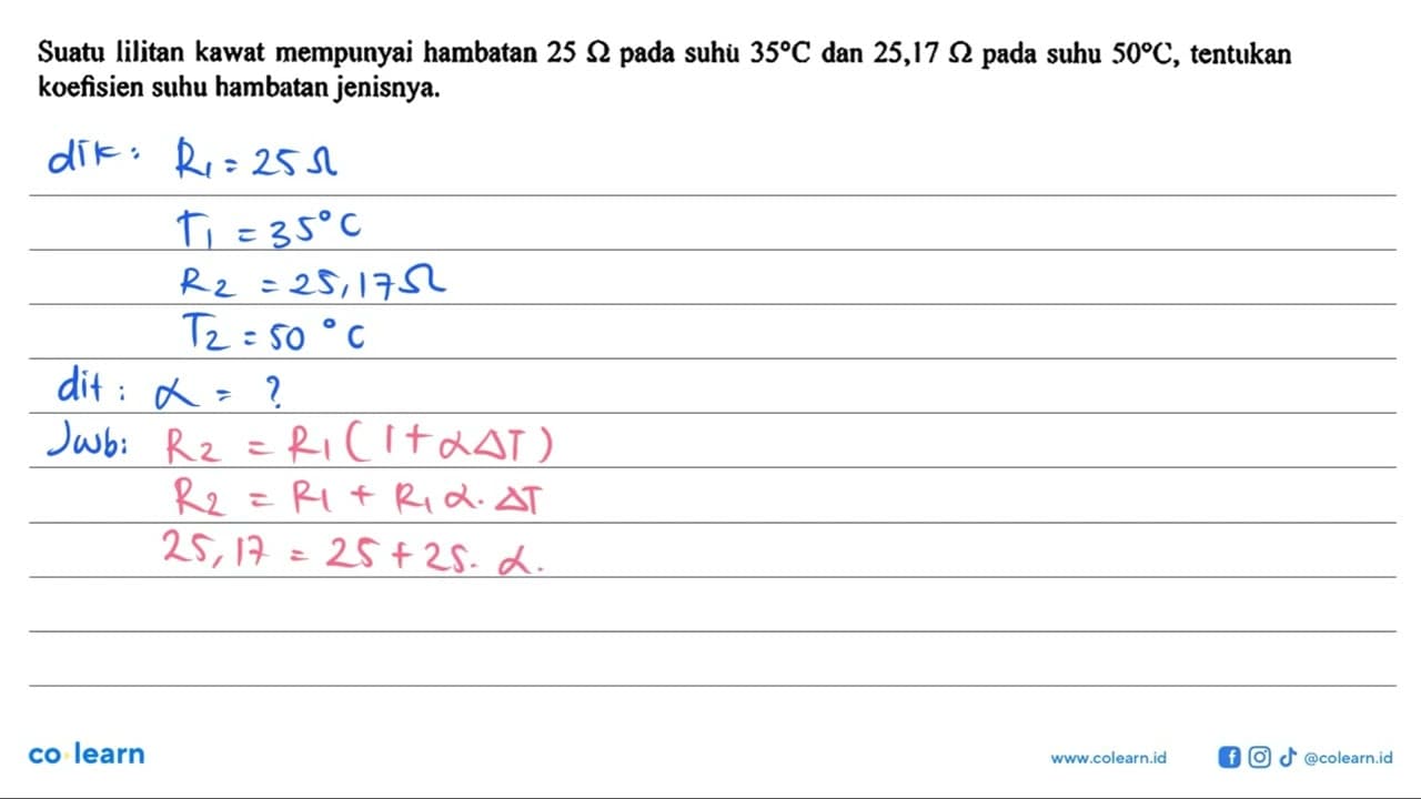 Suatu lilitan kawat mempunyai hambatan 25 ohm pada suhu 35