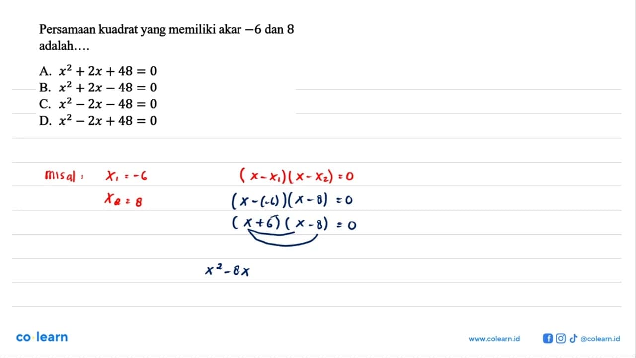 Persamaan kuadrat yang memiliki akar -6 dan 8 adalah....