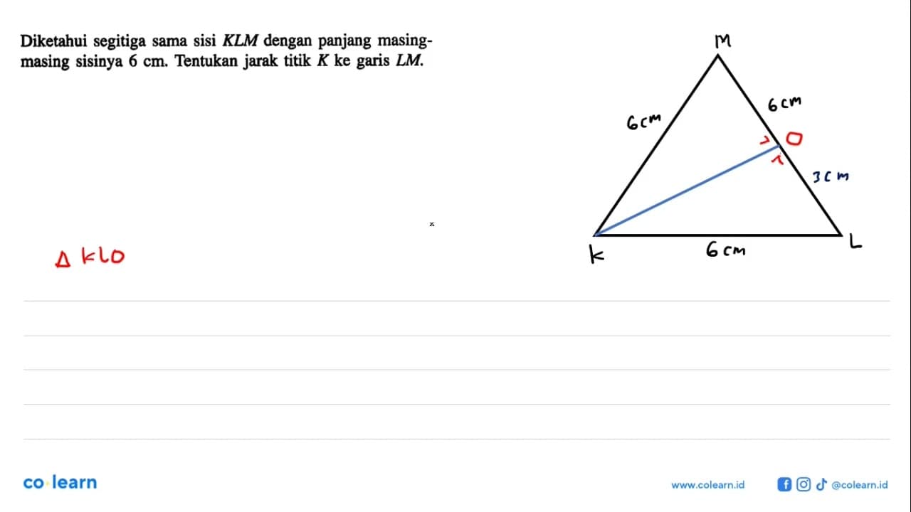 Diketahui segitiga sama sisi KLM dengan panjang masing-