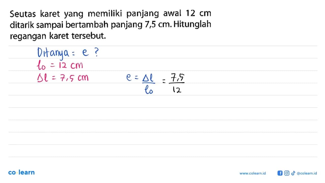 Seutas karet yang memiliki panjang awal 12 cm ditarik