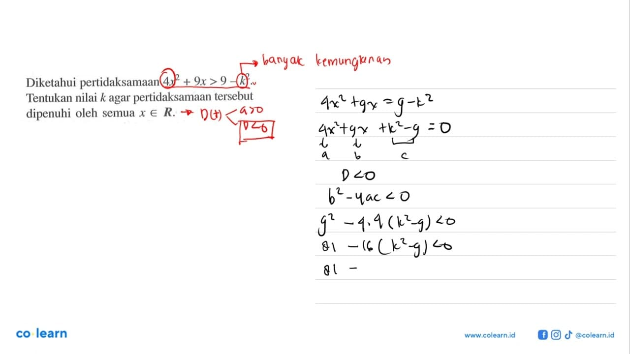 Diketahui pertidaksamaan 4x^2+9x>9-k^2. Tentukan nilai k