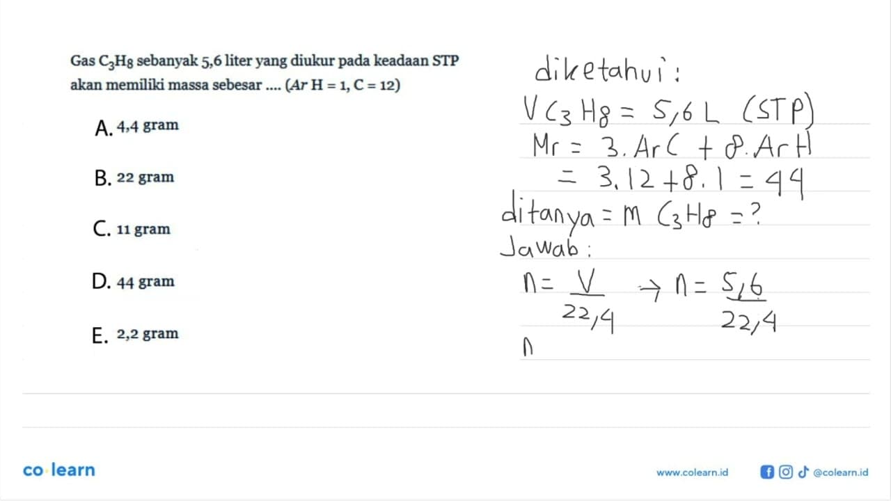 Gas C3H8 sebanyak 5,6 liter yang diukur pada keadaan STP