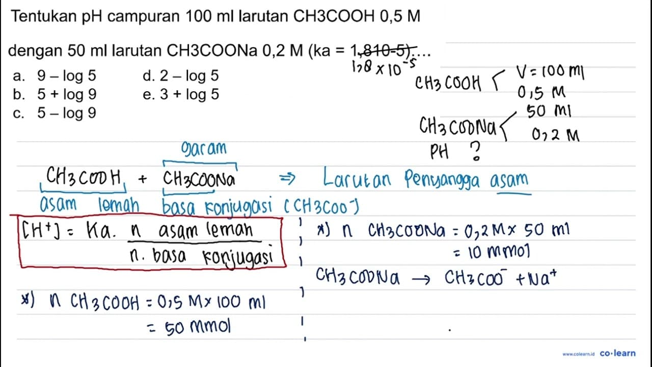 Tentukan pH campuran 100 ml larutan CH 3 COOH 0,5 M dengan