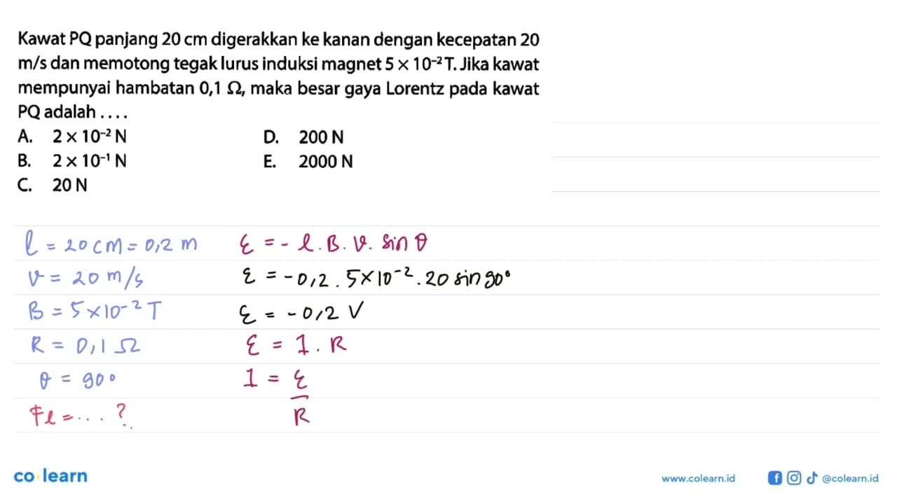 Kawat PQ panjang 20 cm digerakkan ke kanan dengan kecepatan