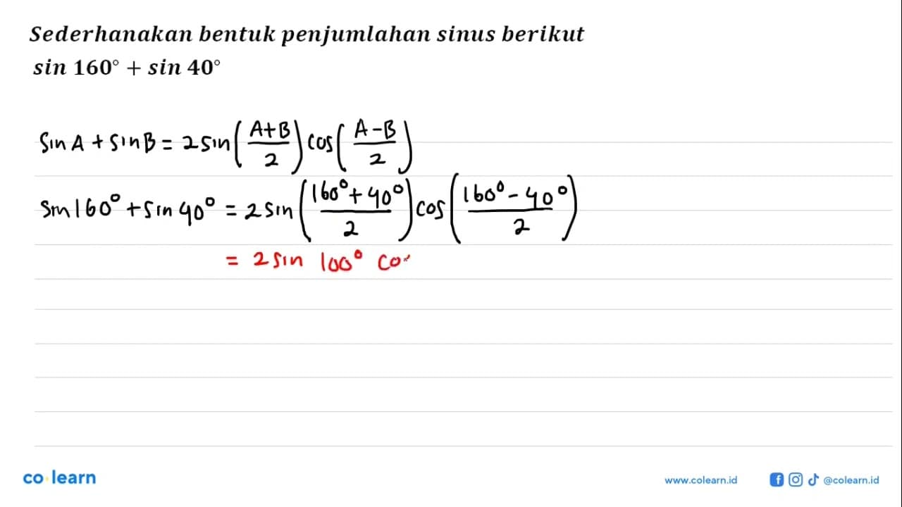 Sederhanakan bentuk penjumlahan sinus berikut sin 160+sin