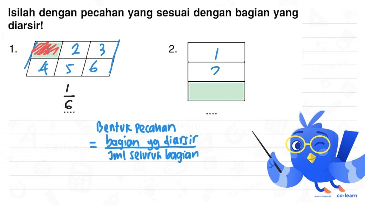 Isilah dengan pecahan yang sesuai dengan bagian yang