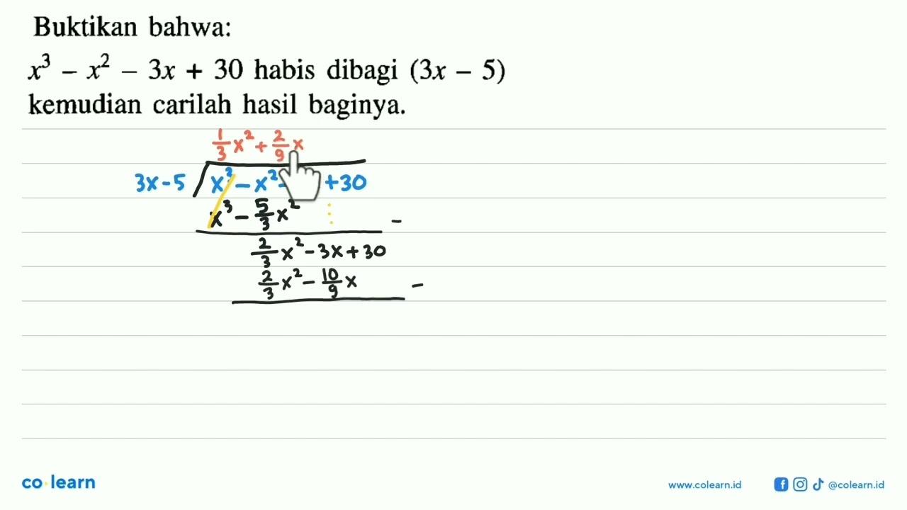 Buktikan bahwa: x^3-x^2-3x+30 habis dibagi (3x-5) kemudian