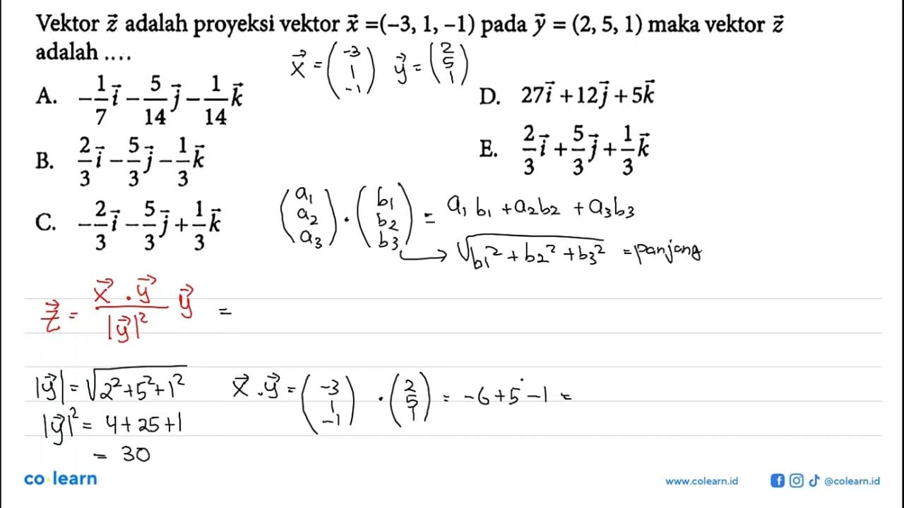 Vektor z adalah proyeksi vektor x=(-3,1,-1) pada vektor