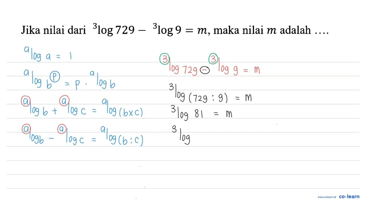 Jika nilai dari 3 log 729 - 3 log 9=m, maka nilai m adalah