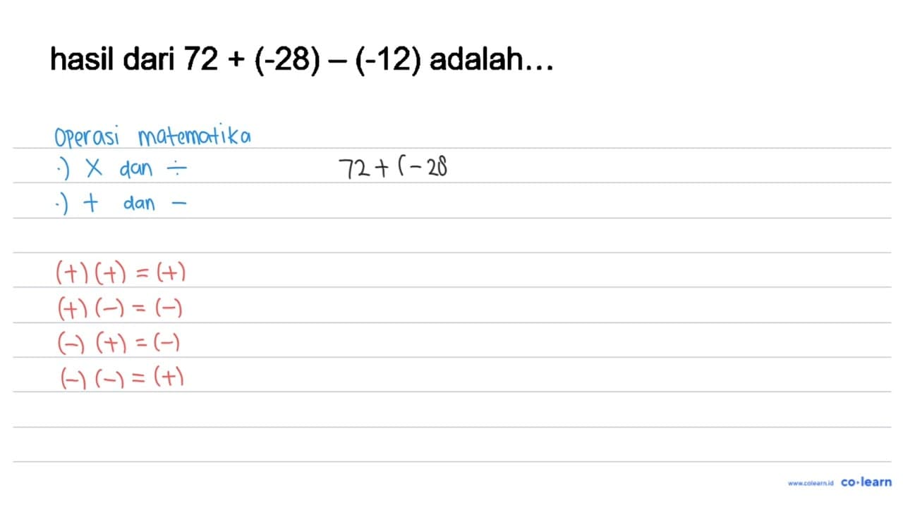 hasil dari 72+(-28)-(-12) adalah...