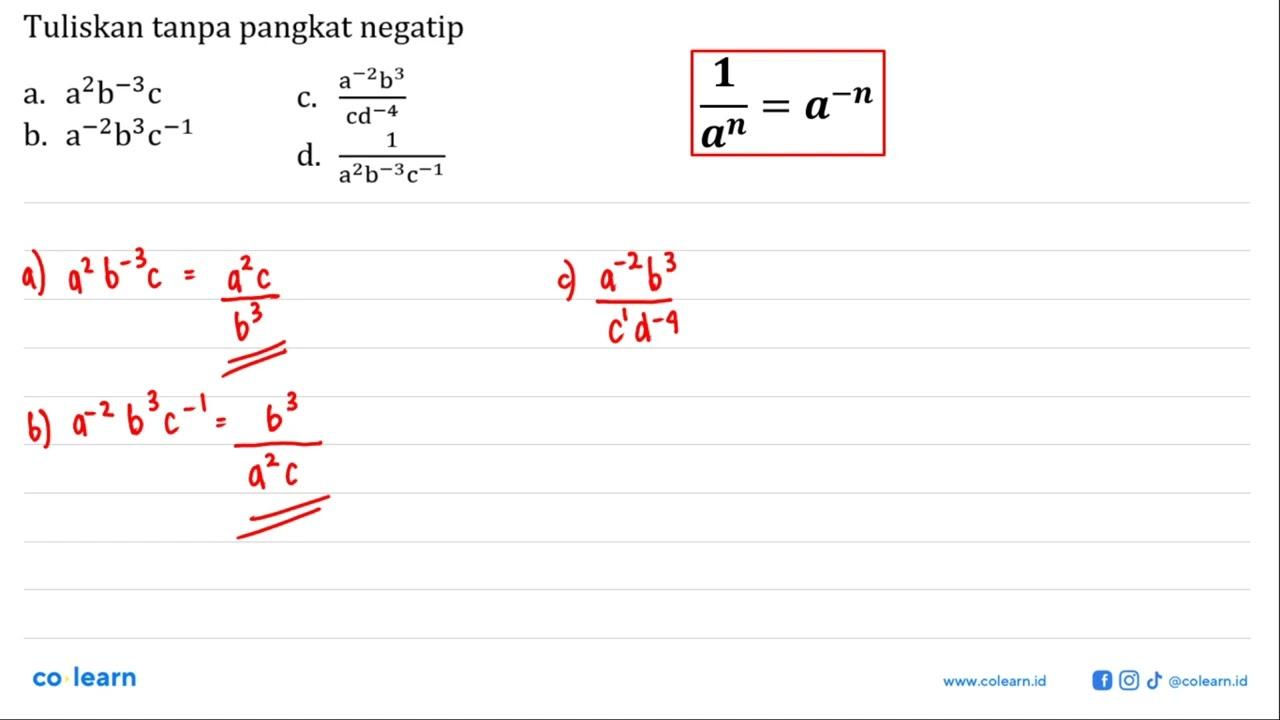 Tuliskan tanpa pangkat negatip a. a^2 b^(-3) c b. a^(-2)