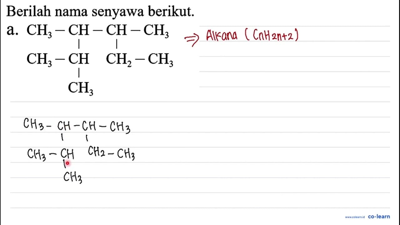 Berilah nama senyawa berikut. a. CCC(C)C(C)C(C)C