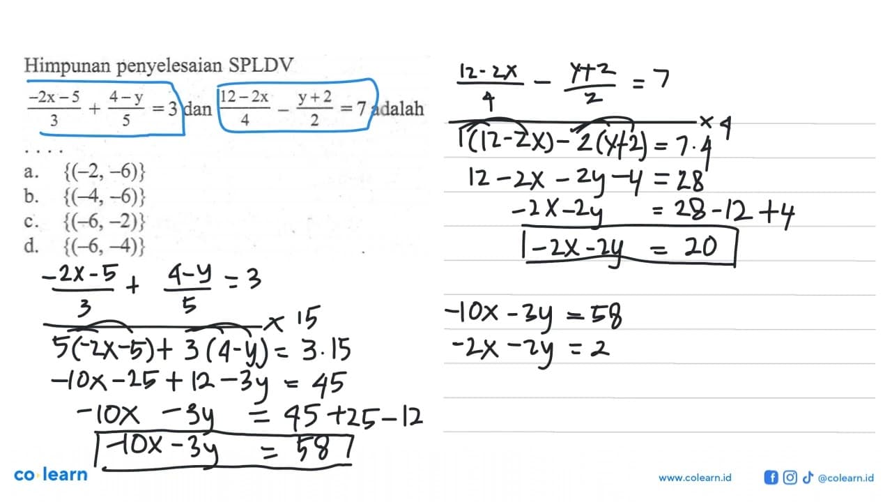 Himpunan penyelesaian SPLDV (-2x -5)/3 + (4 - y)/5 = 3 dan