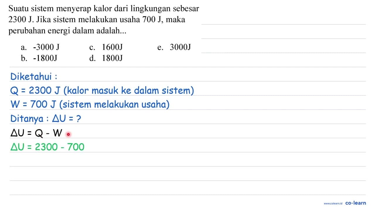 Suatu sistem menyerap kalor dari lingkungan sebesar 2300 J.