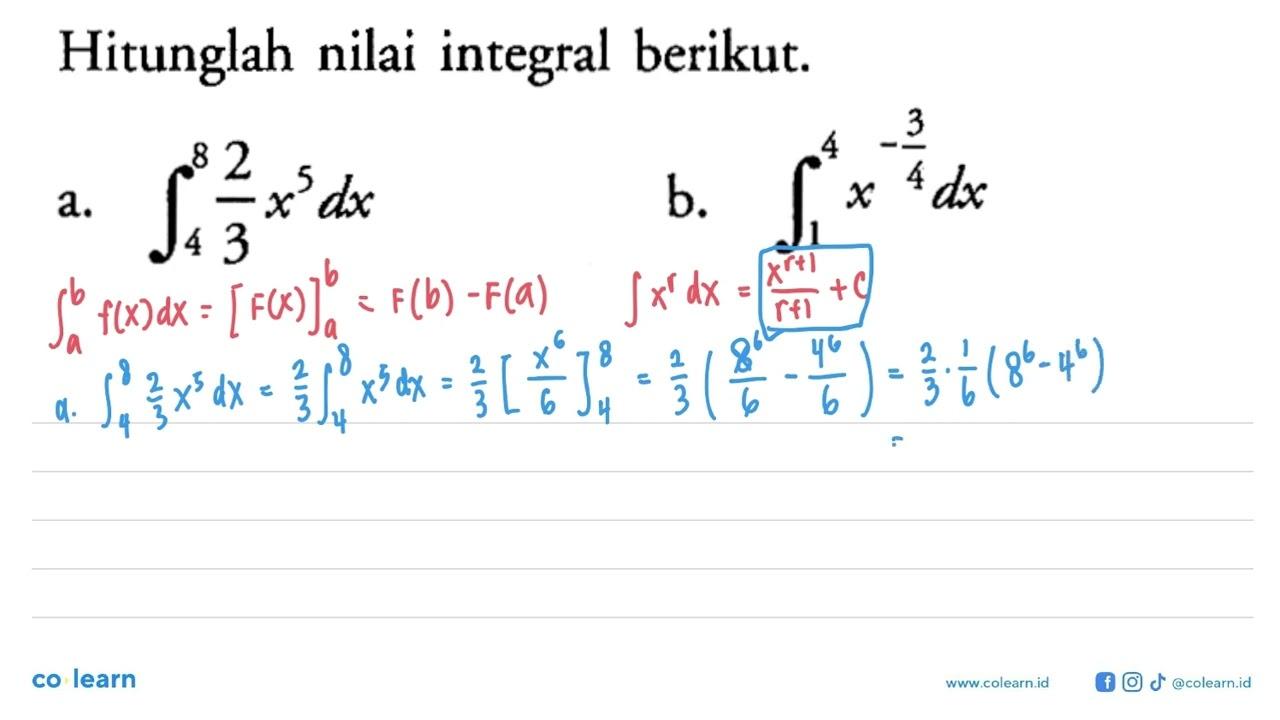 Hitunglah nilai integral berikut.a. integral 4 8 2/3 x^5