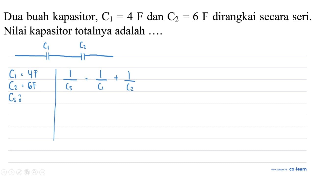 Dua buah kapasitor, C_(1)=4 ~F dan C_(2)=6 ~F dirangkai